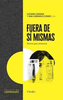 Fuera de sí mismas : motivos para dislocarse