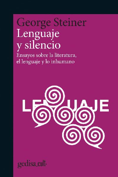 Lenguaje y silencio : ensayos sobre la literatura, el lenguaje...
