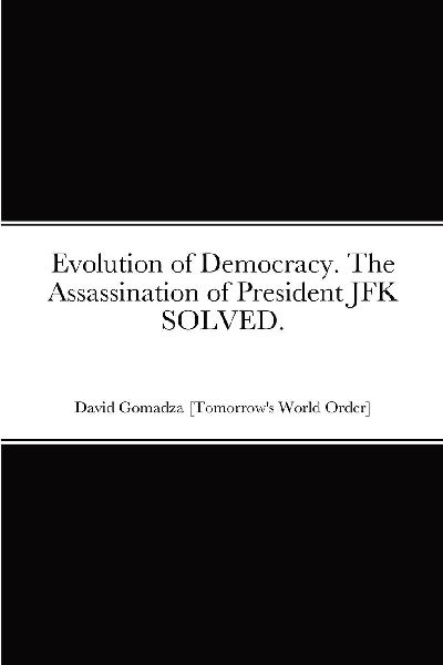 Evolution of Democracy. The Assassination of President JFK SOL...
