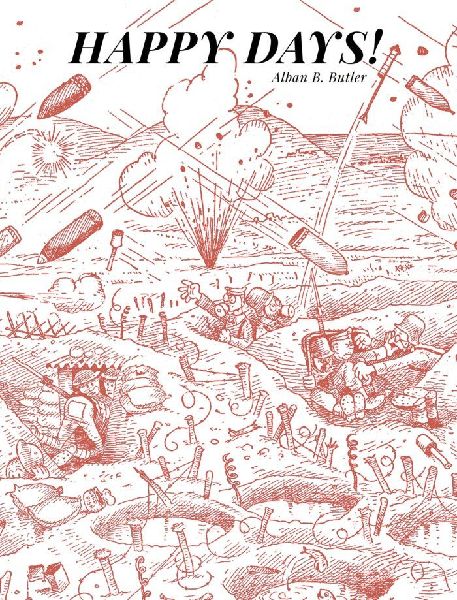 Happy days! : los dibujos del capitán Alban B. Butler durante...
