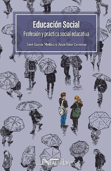 Educación Social. Profesión y práctica social educativa
