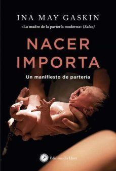 Nacer importa : un manifiesto de partería