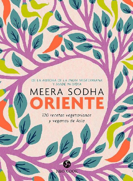 Oriente : 120 recetas vegetarianas y veganas de Asia