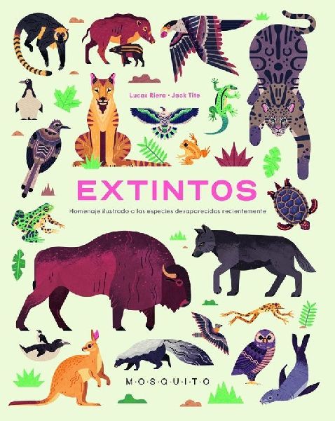 Extintos : homenaje ilustrado a las especies desaparecidas rec...