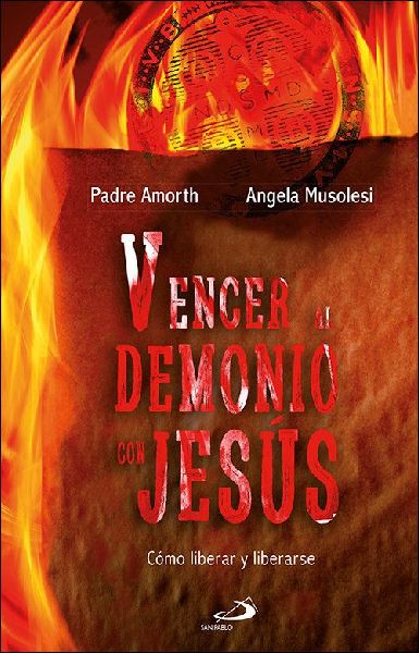Vencer al demonio con Jesús : cómo liberar y liberarse