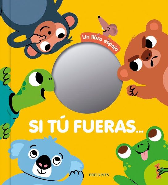Si tu fueras-- : un libro espejo