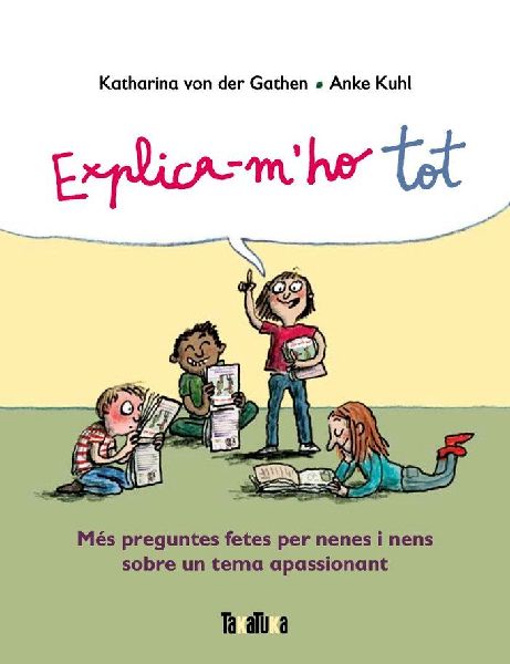 Explica-m'ho tot : més preguntes fetes per nenes i nens ...