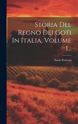 Storia Del Regno Dei Goti In Italia, Volume 1...