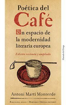Poética del café : un espacio de la modernidad literaria eur...