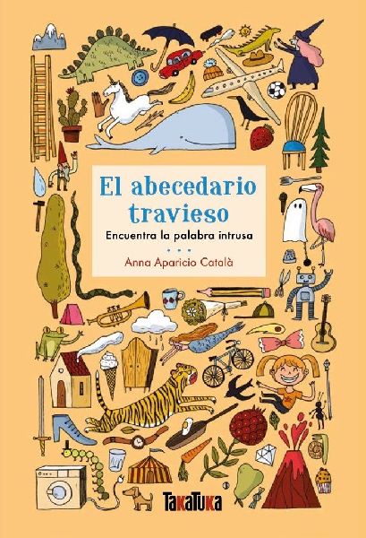 El abecedario travieso : encuentra la palabra instrusa