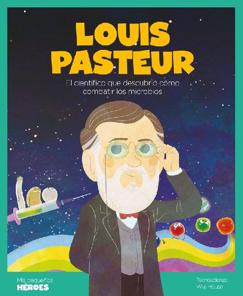 Louis Pasteur : el científico que descubrió cómo combatir l...