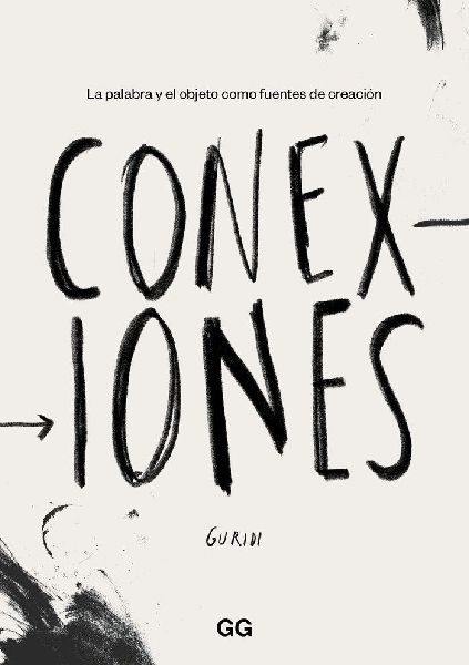 Conexiones : la palabra y el objeto como fuentes de creación