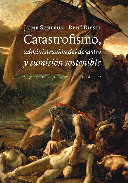 Catastrofismo, administración del desastre y sumisión sosten...