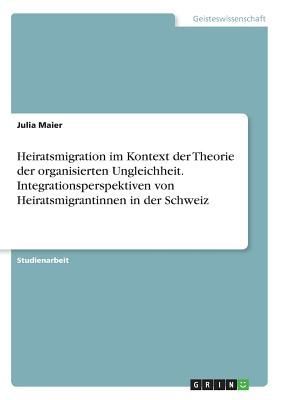 Heiratsmigration im Kontext der Theorie der organisierten Ungl...
