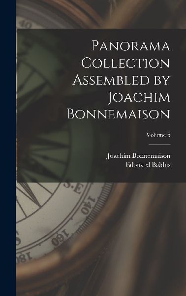 Panorama Collection Assembled by Joachim Bonnemaison; Volume 5