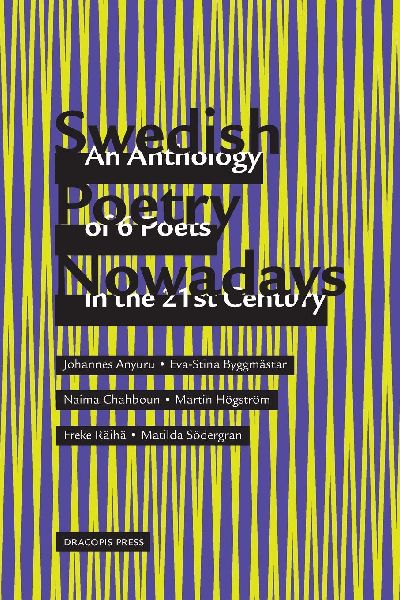 Swedish Poetry Nowadays; An Anthology of 6 Poets in the 21st C...