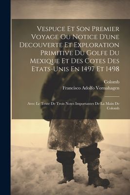 Vespuce Et Son Premier Voyage Ou Notice D'une Decouverte ...