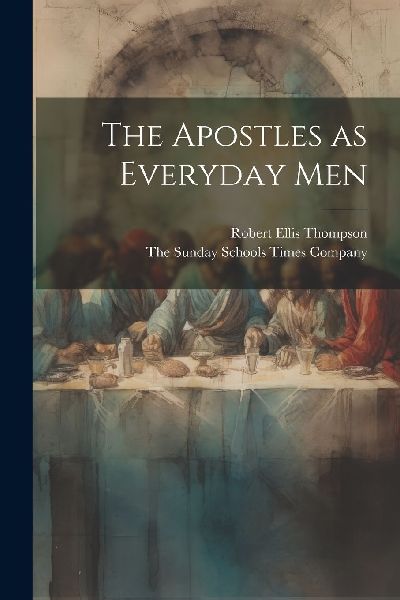 The Apostles as Everyday Men