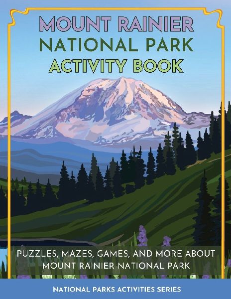 Mount Rainier National Park Activity Book