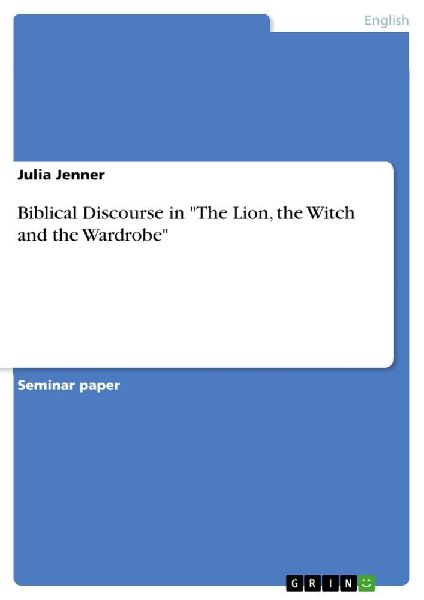 Biblical Discourse in "The Lion, the Witch and the Wardro...