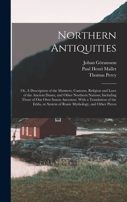 Northern Antiquities: Or, A Description of the Manners, Custom...