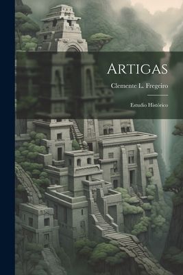 Artigas: Estudio Histórico