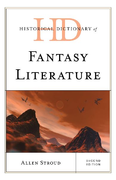 Historical Dictionary of Fantasy Literature