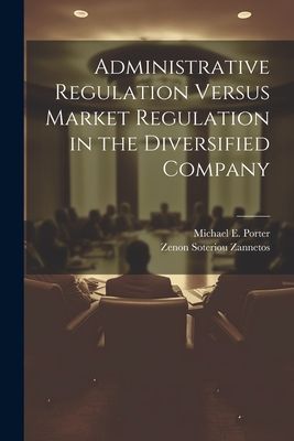 Administrative Regulation Versus Market Regulation in the Dive...