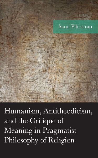 Humanism, Antitheodicism, and the Critique of Meaning in Pragm...