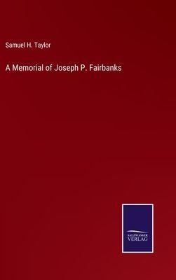 A Memorial of Joseph P. Fairbanks