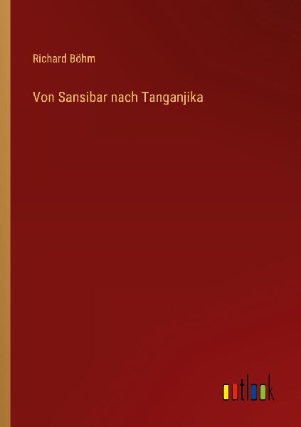 Von Sansibar nach Tanganjika