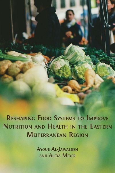 Reshaping Food Systems to improve Nutrition and Health in the ...