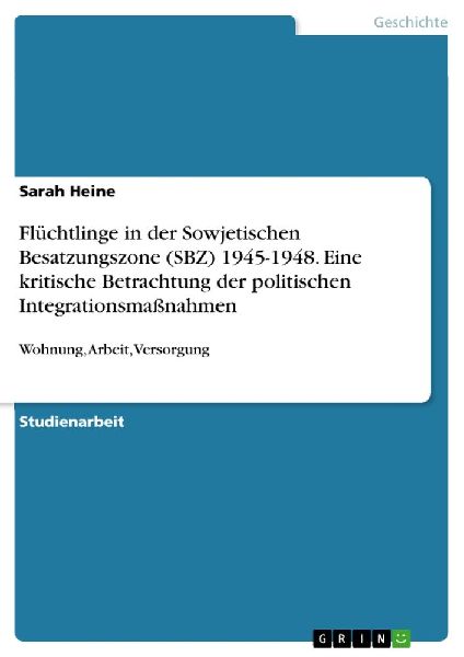 Flüchtlinge in der Sowjetischen Besatzungszone (SBZ) 1945-194...