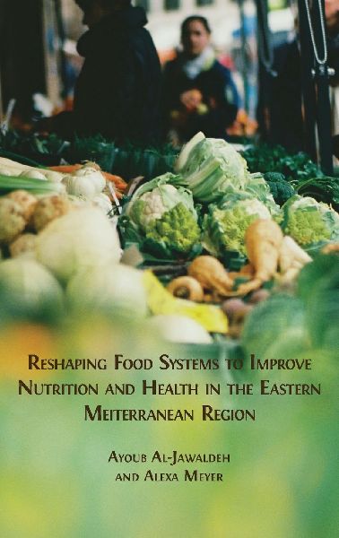 Reshaping Food Systems to improve Nutrition and Health in the ...