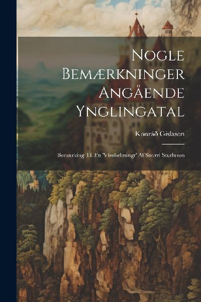 Nogle Bemærkninger Angående Ynglingatal: Bemærking Til En &...