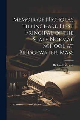 Memoir of Nicholas Tillinghast, First Principal of the State N...