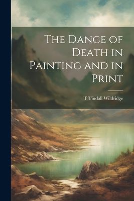 The Dance of Death in Painting and in Print