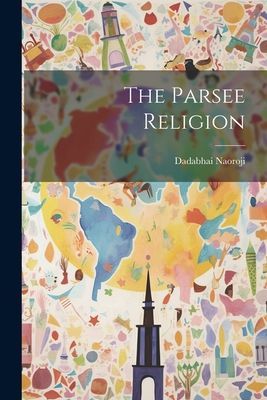 The Parsee Religion