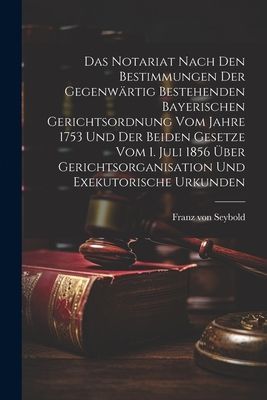 Das Notariat Nach Den Bestimmungen Der Gegenwärtig Bestehende...