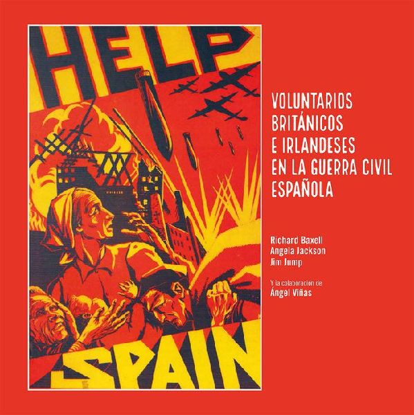 Help Spain : voluntarios británicos e irlandeses en la Guerra...