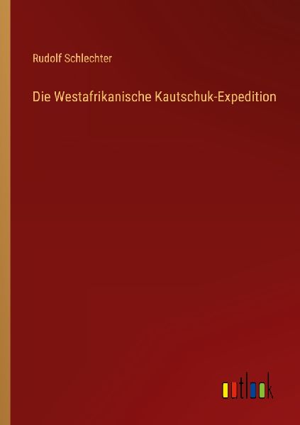 Die Westafrikanische Kautschuk-Expedition