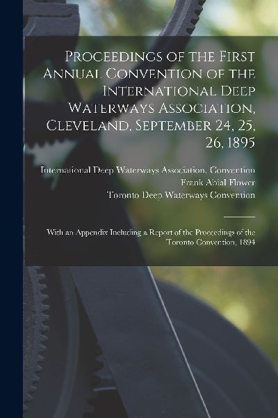 Proceedings of the First Annual Convention of the Internationa...