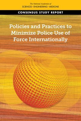 Policies and Practices to Minimize Police Use of Force Interna...