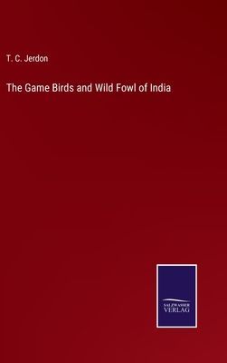 The Game Birds and Wild Fowl of India