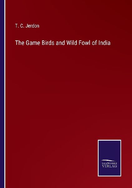 The Game Birds and Wild Fowl of India