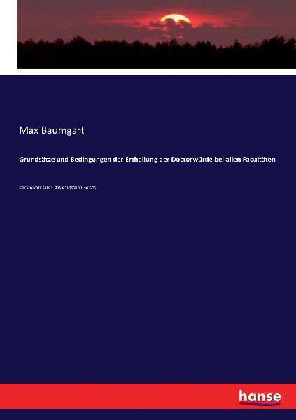 Grundsätze und Bedingungen der Ertheilung der Doctorwürde be...