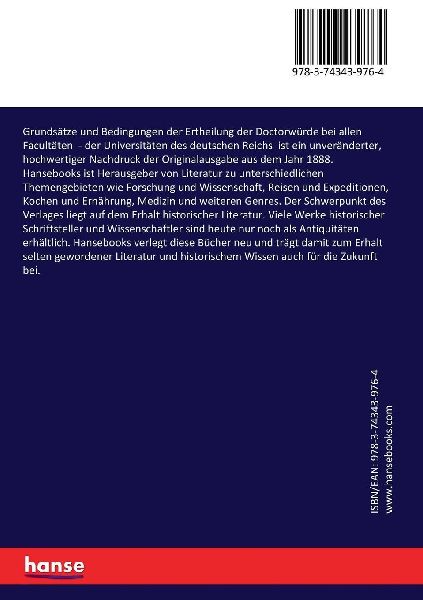 Grundsätze und Bedingungen der Ertheilung der Doctorwürde bei allen Facultäten