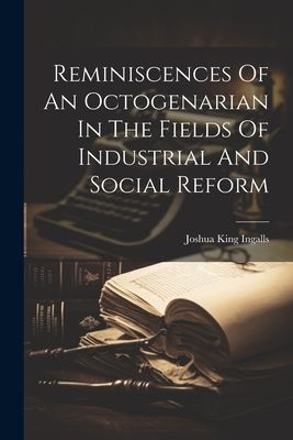 Reminiscences Of An Octogenarian In The Fields Of Industrial A...
