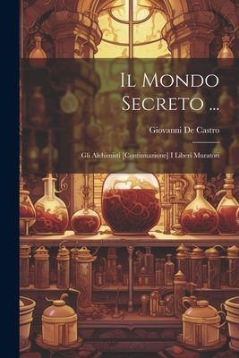 Il Mondo Secreto ...: Gli Alchimisti [continuazione] I Liberi ...