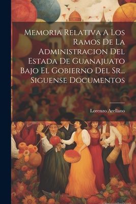 Memoria Relativa A Los Ramos De La Administracion Del Estada D...